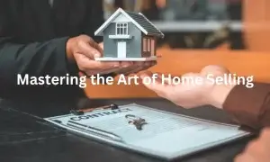 Read more about the article Mastering the Art of Home Selling